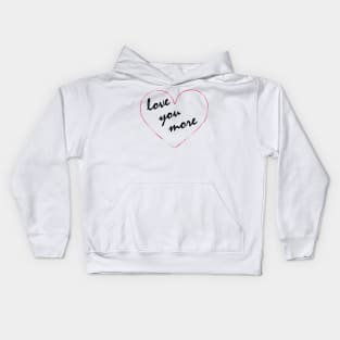 Loving you More Kids Hoodie